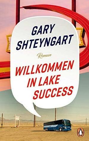 Willkommen in Lake Success by Gary Shteyngart