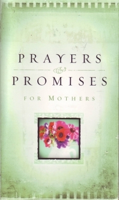Prayers and Promises for Mothers by Nancy J. Farrier, Rachel Quillin
