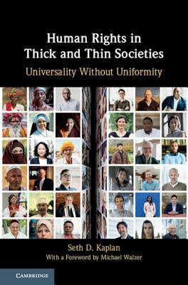 Human Rights in Thick and Thin Societies: Universality Without Uniformity by Seth D. Kaplan