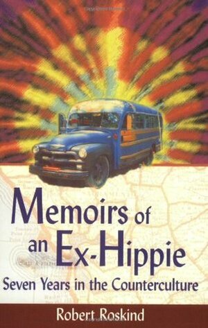 Memoirs of an Ex-Hippie by Robert A. Roskind