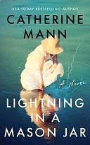 Lightning in a Mason Jar: A Novel by Catherine Mann