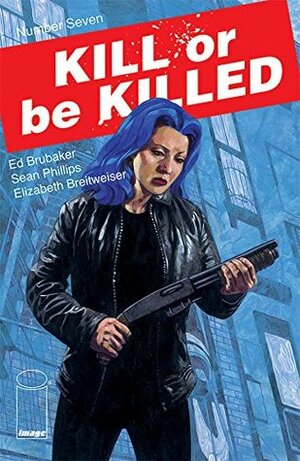 Kill or be Killed #7 by Ed Brubaker