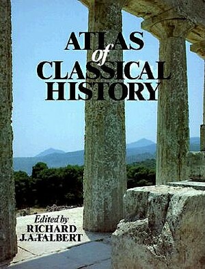 Atlas of Classical History by Richard J. a. Talbert