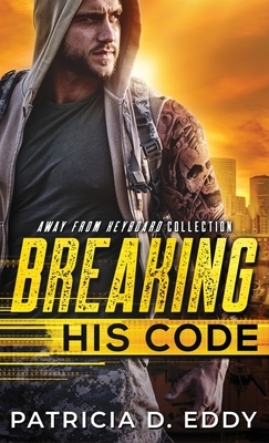 Breaking His Code by Patricia D. Eddy