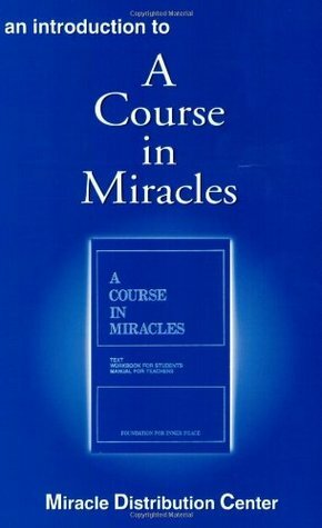 An Introduction to A Course in Miracles by Robert Perry, Miracle Distribution Center