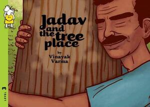 Jadav and the Tree-Place by Vinayak Varma