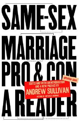Same-Sex Marriage: Pro and Con: A Reader by Andrew Sullivan