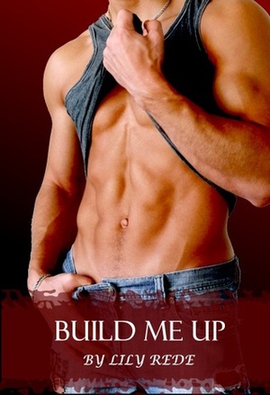 Build Me Up by Lily Rede