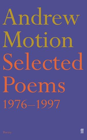 Selected Poems, 1976-1997 by Andrew Motion