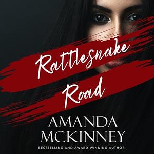 Rattlesnake Road by Amanda McKinney