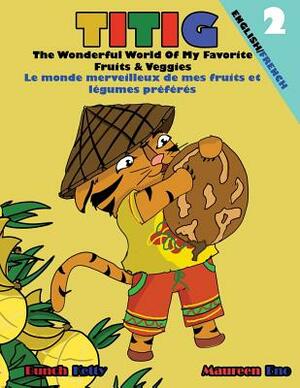 TITIG The Wonderful World Of My Favorite Fruits & Veggies by Bunch Ketty, Maureen Eno