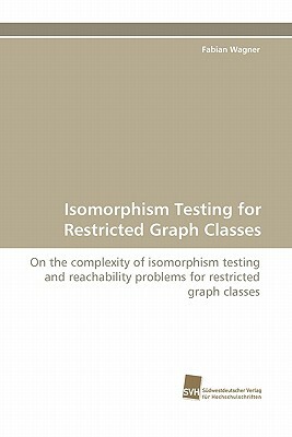 Isomorphism Testing for Restricted Graph Classes by Fabian Wagner