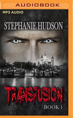 Transfusion by Stephanie Hudson