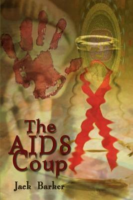 The AIDS Coup by Jack Barker