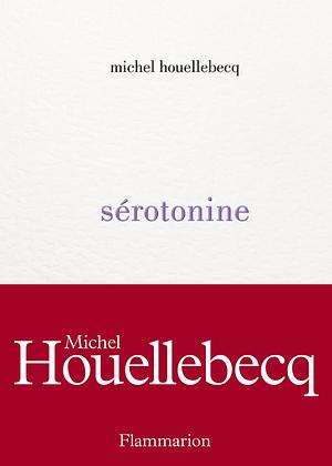 Sérotonine by Michel Houellebecq