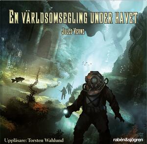 En världsomsegling under havet by Jules Verne