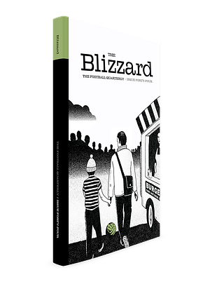 The Blizzard - The Football Quarterly: Issue 44 by Jonathan Wilson