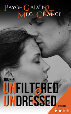 Unfiltered & Undressed by Meg Chance, Payge Galvin