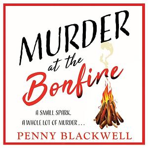 Murder at the Bonfire by Penny Blackwell