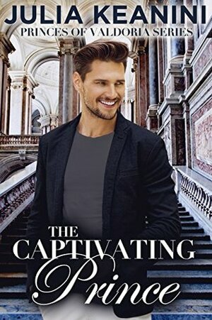 The Captivating Prince (Princes of Valdoria Book 2) by Julia Keanini