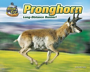 Pronghorn: Long-Distance Runner! by Natalie Lunis