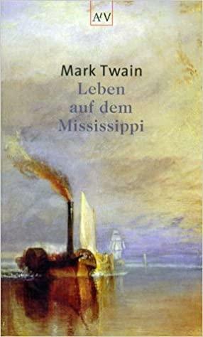 Leben auf dem Mississippi by Mark Twain