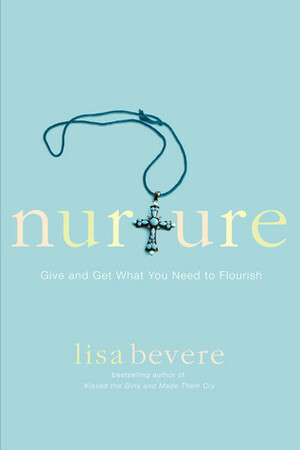 Nurture: Positioning God's Daughters to Flourish by Lisa Bevere