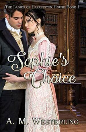 Sophie's Choice by A.M. Westerling