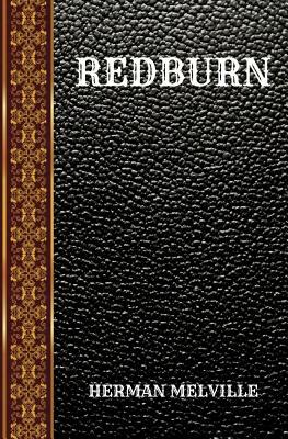 Redburn: By Herman Melville by Herman Melville