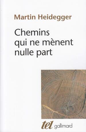 Chemins qui ne mènent nulle part by Martin Heidegger