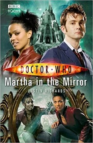 Doctor Who: Martha in the Mirror by Justin Richards