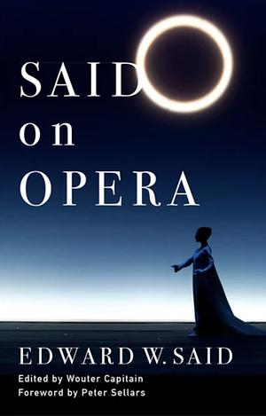 Said On Opera by Edward W. Said