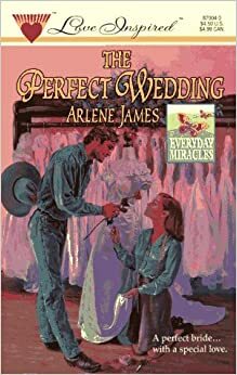 The Perfect Wedding by Arlene James