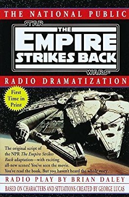 The Empire Strikes Back: The Original NPR Radio Drama by George Lucas, Brian Daley