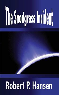 The Snodgrass Incident by Robert P. Hansen