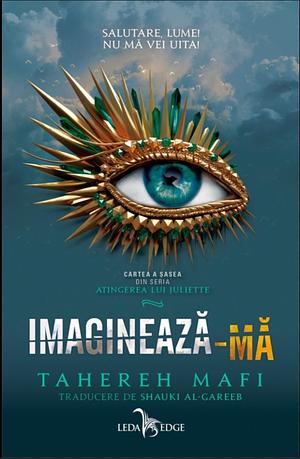 Imaginează-mă by Tahereh Mafi