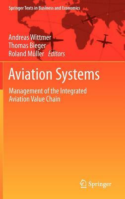 Aviation Systems: Management of the Integrated Aviation Value Chain by 