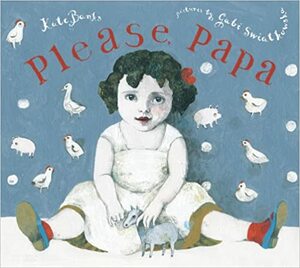 Please, Papa by Kate Banks, Gabi Swiatkowska