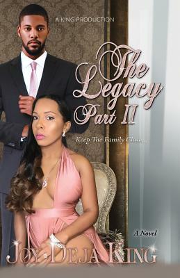 The Legacy Part 2: Keep The Family Close... by Joy Deja King