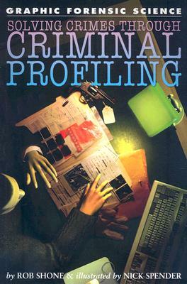 Solving Crimes Through Criminal Profiling by Rob Shone