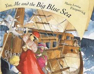 You, Me and the Big Blue Sea by Marie-Louise Fitzpatrick