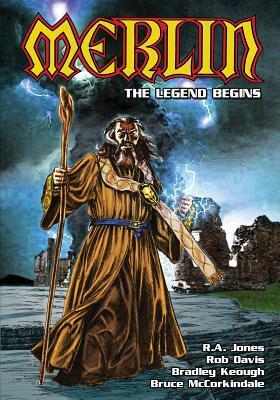 Merlin: The Legend Begins by R. A. Jones