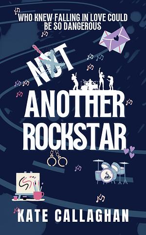 Not Another Rockstar by Kate Callaghan