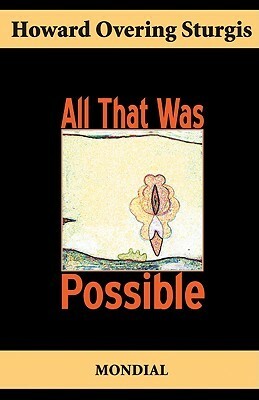 All That Was Possible by Andrew Moore, Howard Sturgis