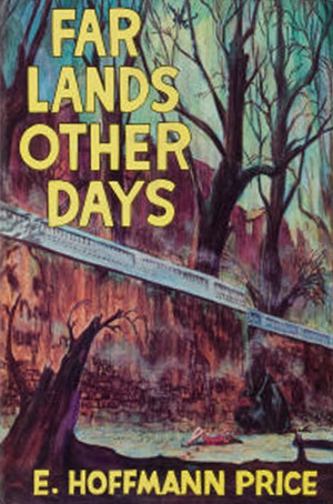 Far Lands, Other Days by E. Hoffmann Price, George Evans