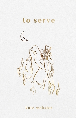 To Serve by Kate Webster