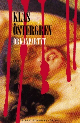 Orkanpartyt by Klas Östergren