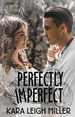 Perfectly Imperfect by Kara Leigh Miller