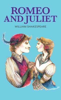 Romeo and Juliet by William Shakespeare