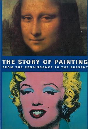 The Story of Painting: From the Renaissance to the Present by Peter Delius